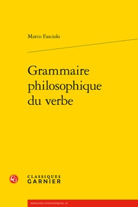Marco Fasciolo - Grammaire philosophique du verbe.