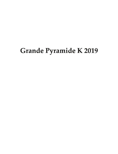 Grande Pyramide K 2019. La construction de la Grande Pyramide et la Nouvelle Histoire de l'Humanité dévoilées. Le grand livre.