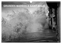 Photographies geoffroy Grandadam - CALVENDO Places  : GRANDES MARÉES À SAINT-MALO (Calendrier mural 2024 DIN A3 vertical), CALVENDO calendrier mensuel - Les grandes marées à Saint-Malo.