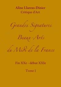 Aline Llareus-Dinier - Grandes signatures beaux-arts du midi de la France - Beaux-Arts Occitanie XXe - début XXIe.