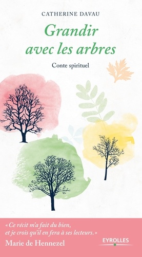 Grandir avec les arbres. Conte spirituel