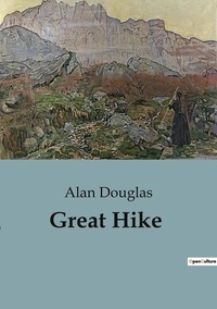 Alan Douglas - Great Hike.
