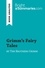 BrightSummaries.com  Grimm's Fairy Tales by the Brothers Grimm (Book Analysis). Detailed Summary, Analysis and Reading Guide