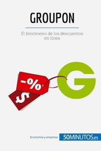  50Minutos - Business Stories  : Groupon - El fenómeno de los descuentos en línea.