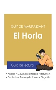 Guy de Maupassant - Guía de lectura El Horla de Guy de Maupassant (análisis literario de referencia y resumen completo).