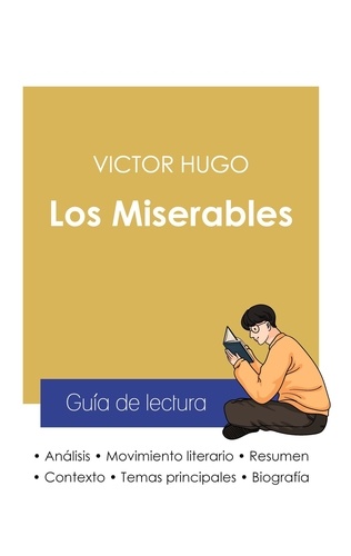 Victor Hugo - Guía de lectura Los Miserables de Victor Hugo (análisis literario de referencia y resumen completo).