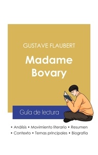 Gustave Flaubert - Guía de lectura Madame Bovary de Gustave Flaubert (análisis literario de referencia y resumen completo).
