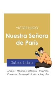 Victor Hugo - Guía de lectura Nuestra Señora de París de Victor Hugo (análisis literario de referencia y resumen completo).