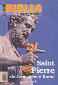 Jean-François Baudoz et Edouard Cothenet - Guide Biblia Magazine N° 2 : Saint Pierre, de Jérusalem à Rome.