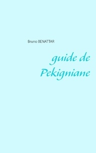 Bruno Benattar - Guide de Pekigniane.