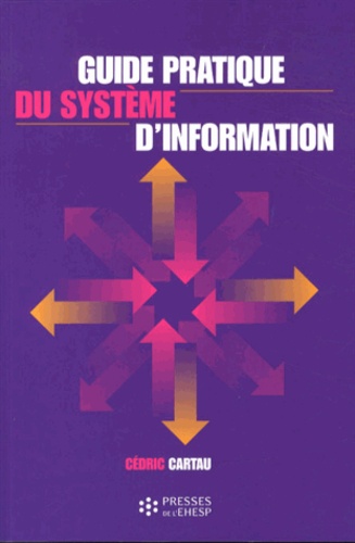Cédric Cartau - Guide pratique du système dinformation.