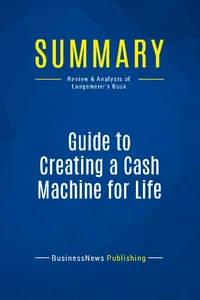 Guide to Creating a Cash Machine for Life