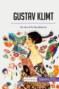  50Minutes - Art &amp; Literature  : Gustav Klimt - An icon of fin-de-siècle art.