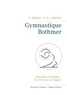 Patrick Defèche et Fritz von Bothmer - Gymnastique Bothmer® - Education Gymnique : les exercices en images.