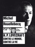 Michel Houellebecq - H.P. Lovecraft - Contre le monde, contre la vie. 1 CD audio MP3