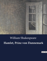 William Shakespeare - Hamlet, Prinz von Dannemark.