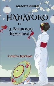 Geneviève Steinling - Au pays des enfants  : Hanayoko et le Bonhomme Kamishibaï.