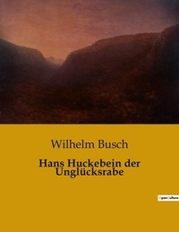 Wilhelm Busch - Hans Huckebein der Unglücksrabe.
