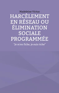 Harcèlement en réseau ou élimination sociale programmée