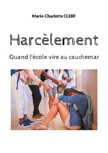 Harcèlement. Quand l'école vire au cauchemar