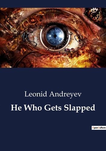 Leonid Andreyev - He Who Gets Slapped.
