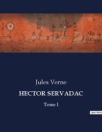 Jules Verne - Les classiques de la littérature  : Hector servadac - Tome I.