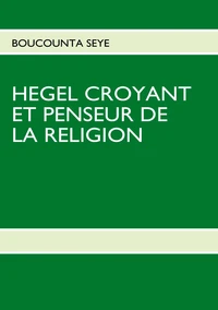 Hegel croyant et penseur de la religion
