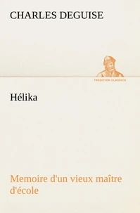 Hélika Memoire d'un vieux maître d'école