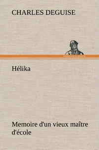 Hélika Memoire d'un vieux maître d'école