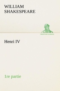 William Shakespeare - Henri IV (1re partie).