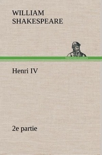 William Shakespeare - Henri IV (2e partie).