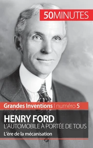Henry Ford, l'automobile à portée de tous