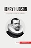  50Minutos - Historia  : Henry Hudson - La exploración de la costa este de América.