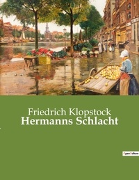 Friedrich Klopstock - Hermanns Schlacht.
