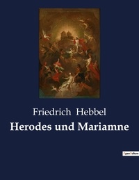 Friedrich Hebbel - Herodes und Mariamne.