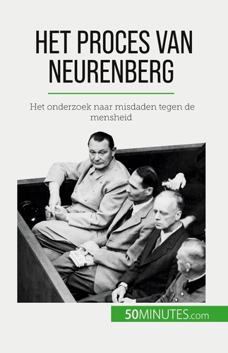 Het proces van Neurenberg. Het onderzoek naar misdaden tegen de mensheid