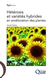 André Gallais - Hétérosis et variétés hybrides en amélioration des plantes.