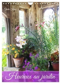 Gisela Kruse - CALVENDO Nature  : Heureux au jardin (Calendrier mural 2024 DIN A4 horizontal), CALVENDO calendrier mensuel - Quoi de plus agréable que de profiter d'un jardin en fleurs.