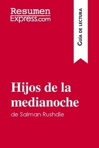  ResumenExpress - Guía de lectura  : Hijos de la medianoche de Salman Rushdie (Guía de lectura) - Resumen y análisis completo.