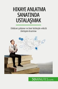 Hikaye anlatma sanatında ustalaşmak