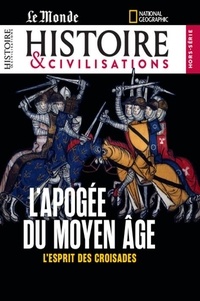  Malesherbes Publications - Histoire & civilisations Hors-série N° 31, avril 2024 : L'apogée du Moyen Age "l'esprit des croisades".