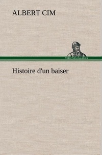 Albert Cim - Histoire d'un baiser.