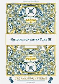  Erckmann-Chatrian - Histoire d'un paysan Tome 3 : .