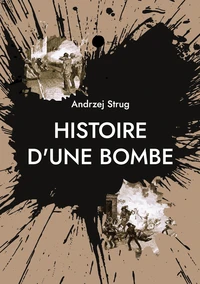 Histoire d'une bombe