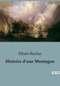 Elisée Reclus - Philosophie  : Histoire d'une Montagne.