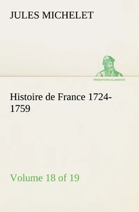 Histoire de France 1724-1759 Volume 18 (of 19)