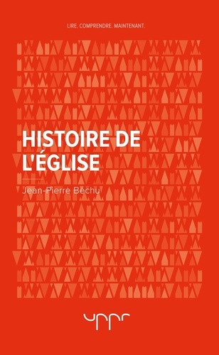 Jean-Pierre Béchu - Histoire de l'Eglise.