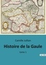 Camille Jullian - Histoire de la Gaule - tome 1.