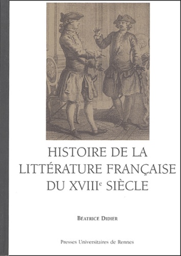 Histoire de la littérature française du XVIIIe siècle 2e édition revue et augmentée