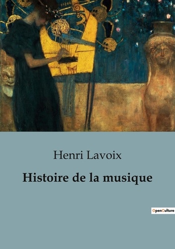 Henri Lavoix - Histoire de l'Art et Expertise culturelle  : Histoire de la musique - 76.